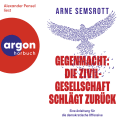 Hörbuchcover von Gegenmacht: Die Zivilgesellschaft schlägt zurück: Eine Anleitung für die demokratische Offensive von Arne Semsrott, wird gesprochen von Alexander Pensel