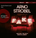 Hörbuchcover von Fake – Wer soll dir jetzt noch glauben?: Psychothriller von Arno Strobel, wird gesprochen von Sascha Rotermund