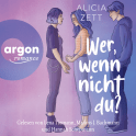 Hörbuchcover von Wer, wenn nicht du: Roman von Alicia Zett, wird gesprochen von Lena Tiemann, Markus J. Bachmann, Hannah Schepmann