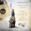 Hörbuchcover von Der Duft von Zimt von Rebekka Eder, wird gesprochen von Vanida Karun