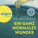 Hörbuchcover von Ein ganz normales Wunder von Woody Brown