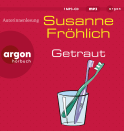 Hörbuchcover von Getraut: Roman von Susanne Fröhlich, wird gesprochen von Susanne Fröhlich