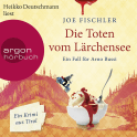Hörbuchcover von Die Toten vom Lärchensee: Ein Fall für Arno Bussi von Joe Fischler, wird gesprochen von Heikko Deutschmann