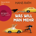 Hörbuchcover von Was will man mehr von Hans Rath, wird gesprochen von Bjarne Mädel