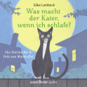 Hörbuchcover von Was macht der Kater, wenn ich schlafe? von Silke Lambeck, wird gesprochen von Ilka Teichmüller, Felix von Manteuffel