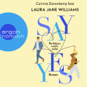 Hörbuchcover von Say yes - Perfekter wird's nicht von Laura Jane Williams, wird gesprochen von Corinna Dorenkamp