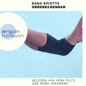 Hörbuchcover von Unberechenbar: Roman von Dana Spiotta, wird gesprochen von Vera Teltz, Nora Jokhosha