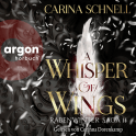 Hörbuchcover von A Whisper of Wings: Roman von Carina Schnell, wird gesprochen von Corinna Dorenkamp