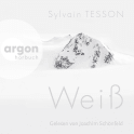 Hörbuchcover von Weiß von Sylvain Tesson, wird gesprochen von Joachim Schönfeld