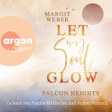 Hörbuchcover von Let my soul glow – Falcon Heights von Margit Weber, wird gesprochen von Natalie Mukherjee, Andrej Pietzsch
