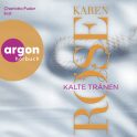 Hörbuchcover von Kalte Tränen von Karen Rose, wird gesprochen von Charlotte Puder