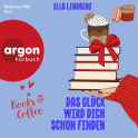 Hörbuchcover von Books & Coffee – Das Glück wird dich schon finden von Ella Lindberg, wird gesprochen von Rebecca Veil