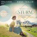 Hörbuchcover von Wenn der Sturm vorüberzieht: Roman von Anna Thaler, wird gesprochen von Sabine Arnhold