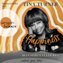 Hörbuchcover von Happiness: Mein spiritueller Weg: Lebenshilfe, buddhistische Weisheiten und private Einblicke in das Leben eines Weltstars von Tina Turner, wird gesprochen von Regina Lemnitz