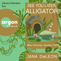 Hörbuchcover von See You Later, Alligator: Ein Miss-Fortune-Krimi 9 von Jana DeLeon, wird gesprochen von Johanna Zehendner