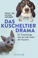 Buchcover von The Cuddly Toy Drama: Ein Tierpathologe über das stille Leiden der Haustiere von Prof. Dr. Achim Gruber
