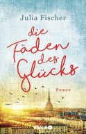 Buchcover von Die Fäden des Glücks: Roman von Julia Fischer
