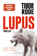 Buchcover von Lupus: Alles Böse kehrt zurück. Thriller von Tibor Rode