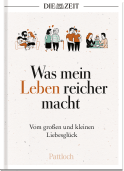 Produktbild von Was mein Leben reicher macht: Vom großen und kleinen Liebesglück von  DIE ZEIT