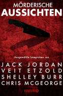 Buchcover von Mörderische Aussichten: Thriller & Krimi bei Droemer Knaur #11: Ausgewählte Leseproben von Jack Jordan, Veit Etzold, Shelley Burr, Chris McGeorge u.v.m. von Jack Jordan, Veit Etzold, Chris McGeorge, Giulia di Fano, Stephen Amidon, Ellery Lloyd, Shelley Burr