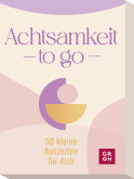 Produktbild von Achtsamkeit to go: 50 kleine Auszeiten für dich