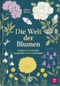 Produktbild von Die Welt der Blumen: Vergessene Weisheiten zauberhafter Blüten und Kräuter von Alison Davies