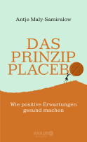 Buchcover von Das Prinzip Placebo: Wie positive Erwartungen gesund machen von Antje Maly-Samiralow