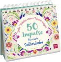 Jede Woche etwas Neues wagen - 50 Impulse für mehr Selbstliebe