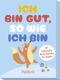 Produktbild von Ich bin gut, so wie ich bin: 50 liebevolle Botschaften für Kinder