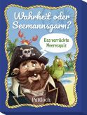 Produktbild von Wahrheit oder Seemannsgarn?: Das verrückte Meeresquiz