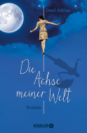 Buchcover von Die Achse meiner Welt: Roman von Dani Atkins
