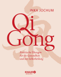 Buchcover von Qigong: Praktische Übungen für die Gesundheit und zur Selbstheilung  von Inka Jochum