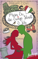 Buchcover von Mein Ex, die Ewige Stadt & Ich: Roman von Miriam Covi