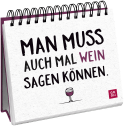 Man muss auch mal Wein sagen können.