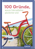 Produktbild von 100 Gründe, warum Fahrradfahrer glücklicher sind