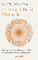 Buchcover von Die Good-Habits-Methode: Die wichtigsten Neuro-Tools, mit denen du alles erreichst von Nicole Vignola