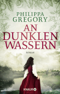 Buchcover von An dunklen Wassern: Roman von Philippa Gregory
