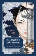 Buchcover von The Legend of Lady Byeoksa: Die Perlen des Todes von Esther Park