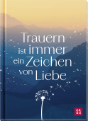 Produktbild von Trauern ist immer ein Zeichen von Liebe