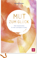 Mut zum Glück