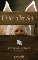 Buchcover von Unter aller Sau: Kriminalroman von Christian Limmer