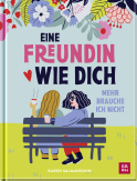 Produktbild von Eine Freundin wie dich, mehr brauche ich nicht von Karen Salmansohn