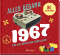 Produktbild von Alles begann 1967: Eine Reise durch deine wilden Jahre von Ingo Woelk