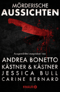 Buchcover von Mörderische Aussichten: Thriller & Krimi bei Droemer Knaur #13: Ausgewählte Leseproben von Kästner & Kästner, Andrea Bonetto, Carine Bernard u.v.m. von  Kästner & Kästner, Andrea Bonetto, Simon Ammer, Jessica Bull, Carine Bernard, Ashley Kalagian Blunt, Camilla Läckberg, Henrik Fexeus, Judith Gridl, Bryan Johnston