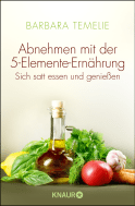Buchcover von Abnehmen mit der 5-Elemente-Ernährung: Sich satt essen und genießen von Barbara Temelie