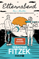 Buchcover von Elternabend: Kein Thriller (Auch wenn der Titel nach Horror klingt!) von Sebastian Fitzek