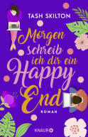 Buchcover von Morgen schreib ich dir ein Happy End: Roman von Tash Skilton