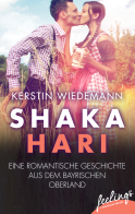 Buchcover von Shakahari: Eine romantische Geschichte aus dem bayrischen Oberland von Kerstin Wiedemann