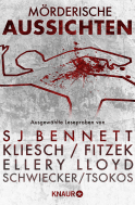 Buchcover von Mörderische Aussichten: Thriller & Krimi bei Droemer Knaur #7: Ausgewählte Leseproben von S J Bennett, Kliesch/Fitzek, Ellery Lloyd, Schwiecker/Tsokos uvm. von S. J. Bennett, Charlie Donlea, Carine Bernard, Vincent Kliesch, Sebastian Fitzek, Joseph Knox, Kimberly McCreight, Veit Etzold, Ellery Lloyd, Florian Schwiecker, Prof. Dr. Michael Tsokos, Kirsten Nähle, Regine Kölpin, Karen Rose