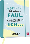 Produktbild von Buchkalender 2027: An diesem Tag ist etwas faul. Wahrscheinlich ich ...